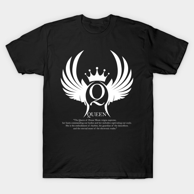 The queen of house muisc T-Shirt by LoudCreat